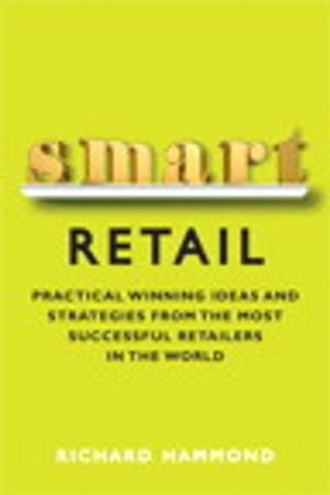 Cover of the book Smart Retail by Mandy Chessell, Gandhi Sivakumar, Dan Wolfson, Kerard Hogg, Ray Harishankar