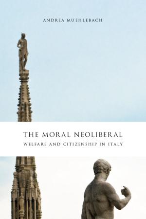 Cover of the book The Moral Neoliberal by Steven Kemper
