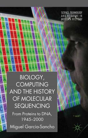 Cover of the book Biology, Computing, and the History of Molecular Sequencing by S. Groes