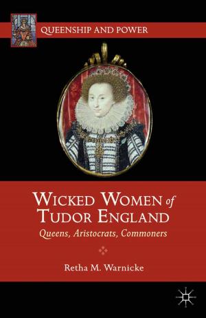 Cover of the book Wicked Women of Tudor England by Esther Fihl