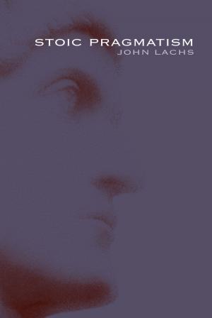 Cover of the book Stoic Pragmatism by John D. Caputo
