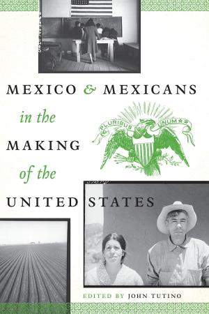 Cover of the book Mexico and Mexicans in the Making of the United States by Stephen Harrigan