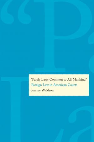 Cover of the book "Partly Laws Common to All Mankind": Foreign Law in American Courts' by Prof. Olivia Weisser