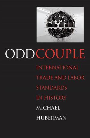 Cover of the book Odd Couple: International Trade and Labor Standards in History by Carlo Ratti, Matthew Claudel