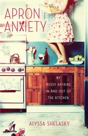 Cover of the book Apron Anxiety by Laura Vosika