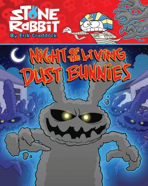 Cover of the book Stone Rabbit #6: Night of the Living Dust Bunnies by Tad Hills