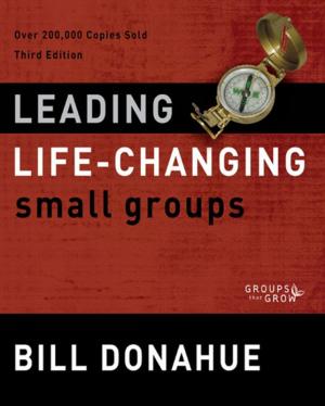 Cover of the book Leading Life-Changing Small Groups by D. A. Carson, T. Desmond Alexander, Richard Hess, Douglas  J. Moo, Andrew David Naselli, Zondervan