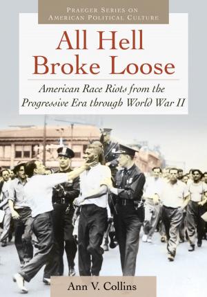 Cover of the book All Hell Broke Loose: American Race Riots from the Progressive Era through World War II by Robert O. Schneider
