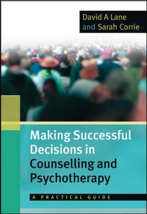 Book cover of Making Successful Decisions In Counselling And Psychotherapy: A Practical Guide