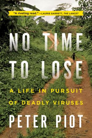 bigCover of the book No Time to Lose: A Life in Pursuit of Deadly Viruses by 