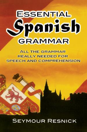 Cover of the book Essential Spanish Grammar by James Minoru Sakoda