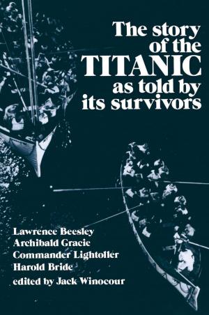 Cover of the book The Story of the Titanic As Told by Its Survivors by Cris Caivano