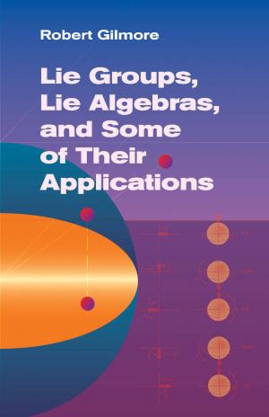 Cover of the book Lie Groups, Lie Algebras, and Some of Their Applications by Henri Bergson