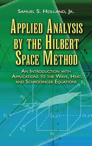 Cover of the book Applied Analysis by the Hilbert Space Method by Ernst Lehner