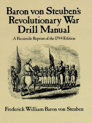 Cover of the book Baron Von Steuben's Revolutionary War Drill Manual by Richard Brinsley Sheridan