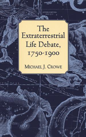 Cover of the book The Extraterrestrial Life Debate, 1750-1900 by Jacob T. Schwartz