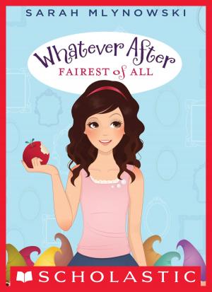 Cover of the book Whatever After #1: Fairest of All by Kathryn Lasky