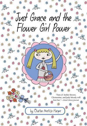 Cover of the book Just Grace and the Flower Girl Power by Lois Lowry