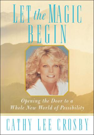 Cover of the book Let the Magic Begin: Opening the Door to a Whole New World of Possibility by Julie M. Holloway