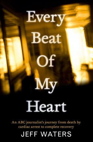 Cover of the book Every Beat Of My Heart by Spiri Tsintziras