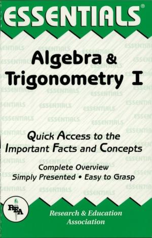 Cover of the book Algebra & Trigonometry I Essentials by The Editors of REA