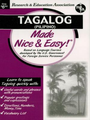 Cover of the book Tagalog (Pilipino) Made Nice & Easy by Editors of REA