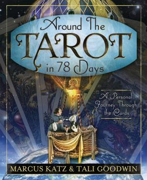 Cover of the book Around the Tarot in 78 Days: A Personal Journey Through the Cards by Adam Nori