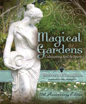 Cover of the book Magical Gardens: Cultivating Soil & Spirit by Linda Joy Singleton
