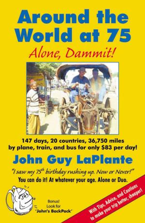 Book cover of Around the World at 75: Alone Dammit!
