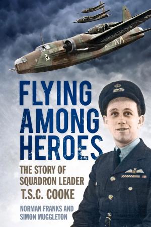 Cover of the book Flying Among Heroes by Leicestershire & Rutland Guild of Storytellers, Mike Chalk
