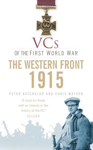 Cover of the book VCs of the First World War: 1915 The Western Front by Jonathan Trigg