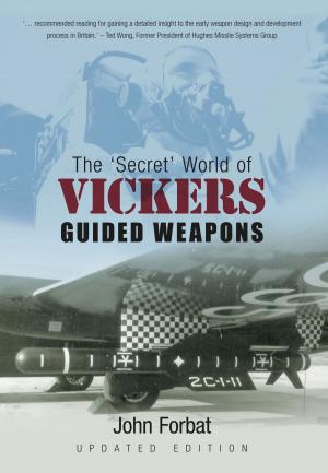 Cover of the book Secret World of Vickers Guided Weapons by Gordon Lowe