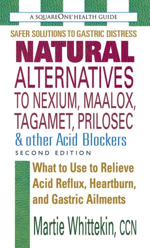 Book cover of Natural Alternatives to Nexium, Maalox, Tagamet, Prilosec & Other Acid Blockers, Second Edition