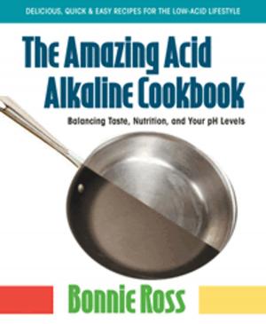 Cover of the book The Amazing Acid-Alkaline Cookbook by Nancy Appleton, G.N. Jacobs