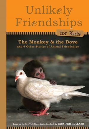 Cover of the book Unlikely Friendships for Kids: The Monkey & the Dove by Paul McGreevy, PhD, MRCVS