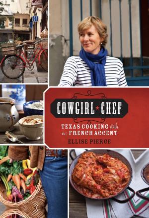 Cover of the book Cowgirl Chef by Jeremiah Tower