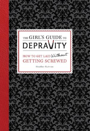 Cover of the book The Girl's Guide to Depravity by Running Press