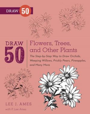 Cover of the book Draw 50 Flowers, Trees, and Other Plants by Bruno Lucchesi, Margit Malmstrom