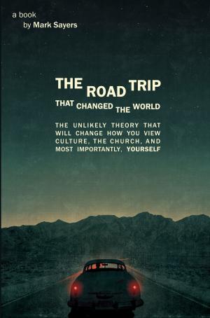 Cover of the book The Road Trip that Changed the World by Stephanie Perry Moore