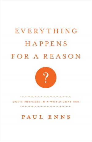 Cover of the book Everything Happens for a Reason? by Owen Strachan, Douglas Allen Sweeney