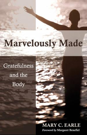 Book cover of Marvelously Made: Gratefulness and the Body