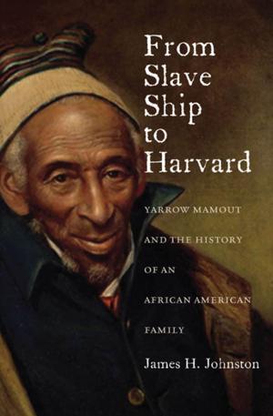 Cover of the book From Slave Ship to Harvard by Emmanuel Falque
