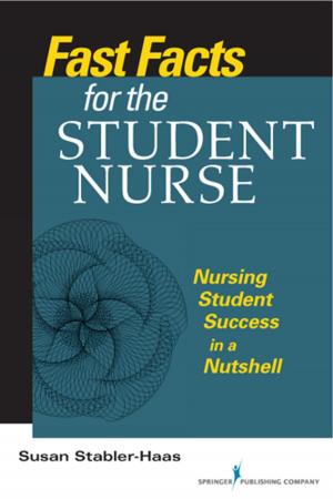 Cover of the book Fast Facts for the Student Nurse by Jacqueline Rhoads, PhD, ACNP-BC, ANP-C, GNP, CNL-C, FAANP