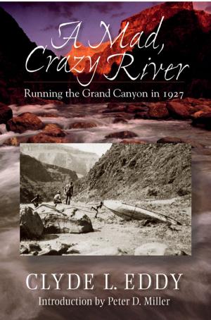 Book cover of A Mad, Crazy River: Running the Grand Canyon in 1927