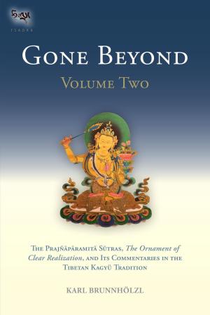 Cover of the book Gone Beyond (Volume 2) by Khenchen Sherab, Khenpo Tsewang Dongyal, Patrul Rinpoche