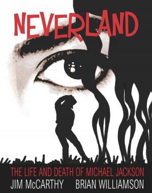 Cover of the book Neverland: The Life & Death of Michael Jackson by Wise Publications