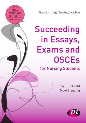 Book cover of Succeeding in Essays, Exams and OSCEs for Nursing Students