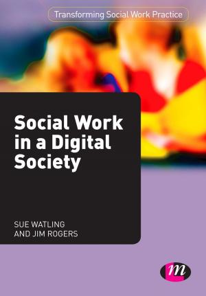 Cover of the book Social Work in a Digital Society by Dr. James M. Croteau, Dr. Julianne S. Lark, Melissa A. Lidderdale, Dr. Y. Barry Chung