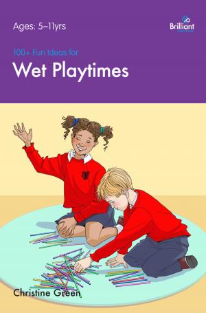 Book cover of 100+ Fun Ideas for Wet Playtimes