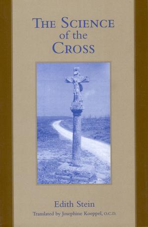 Cover of the book The Science of the Cross by Edith Stein, Hugh Candler Hunt